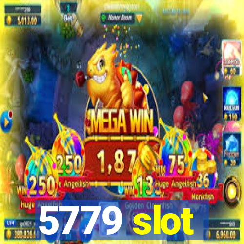 5779 slot